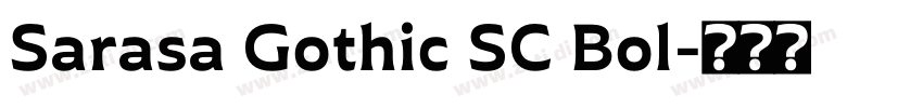 Sarasa Gothic SC Bol字体转换
